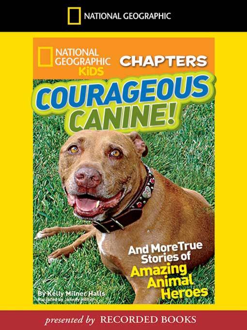 Cover image for Courageous Canine And More True Stories of Amazing Animal Heroes